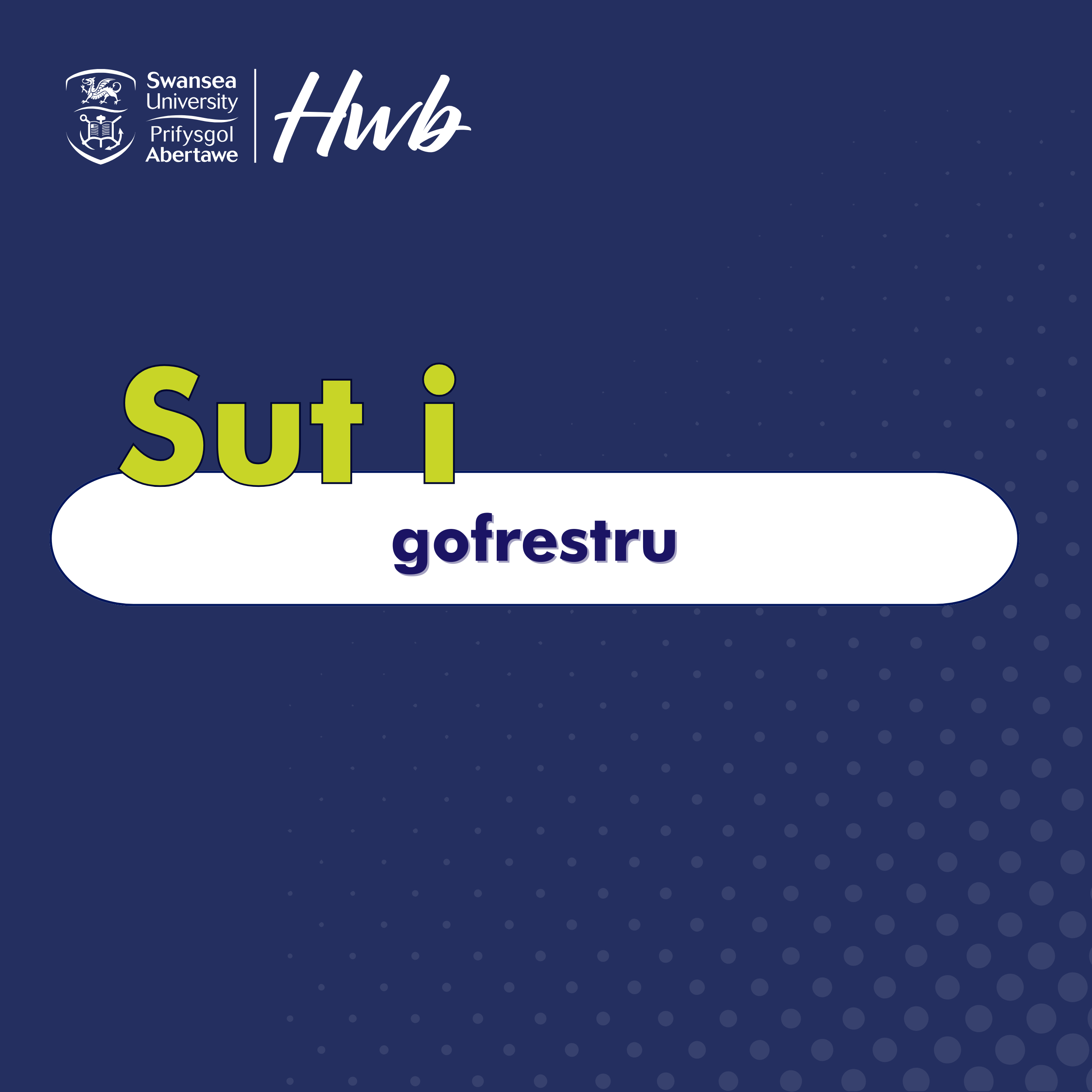 Title card saying 'Sut i cofrestru a Prifysgol Abertawe' ('How to enrol at Swansea University' in Welsh)