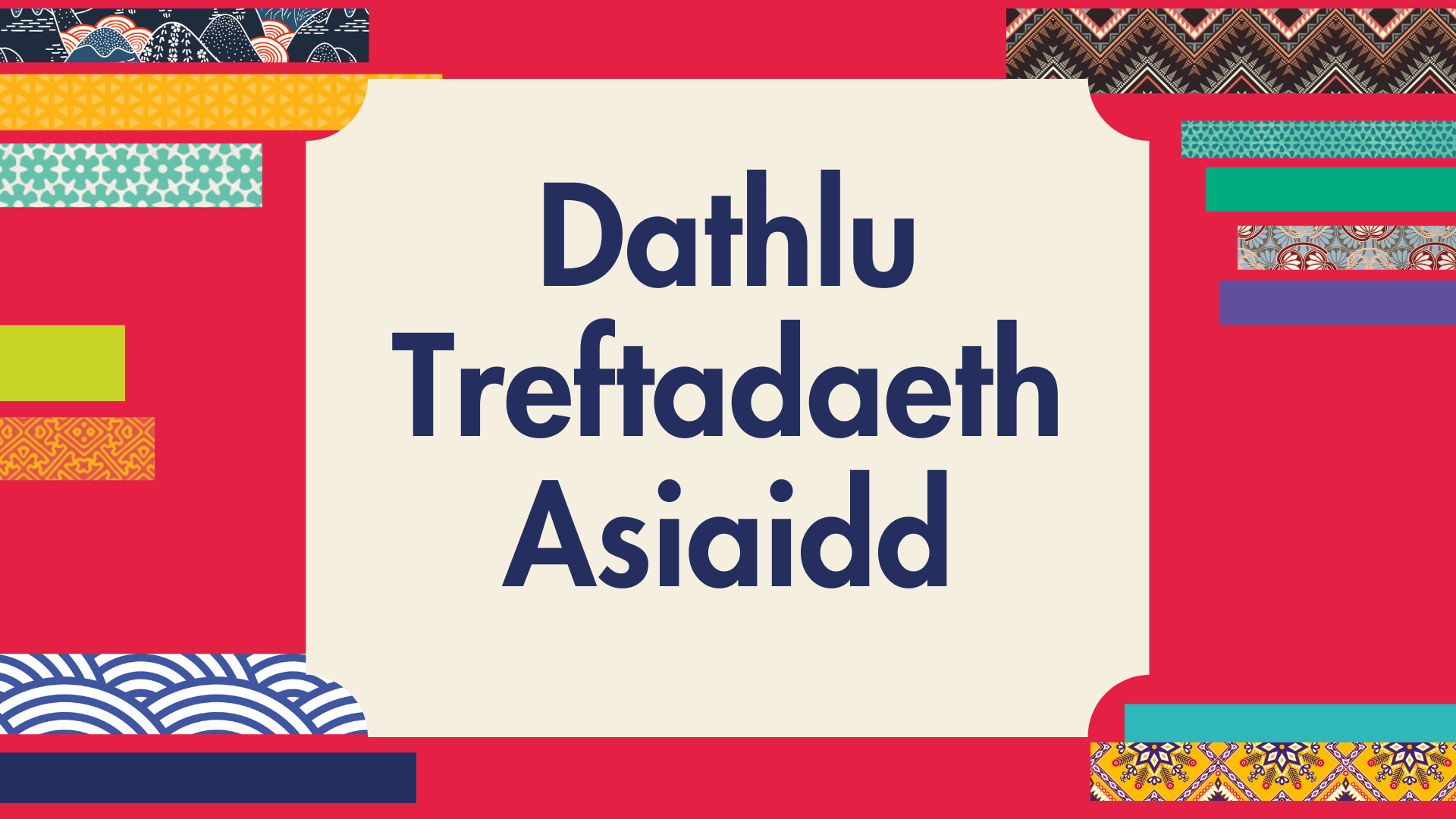 DATHLU TREFTADAETH ASIAIDD